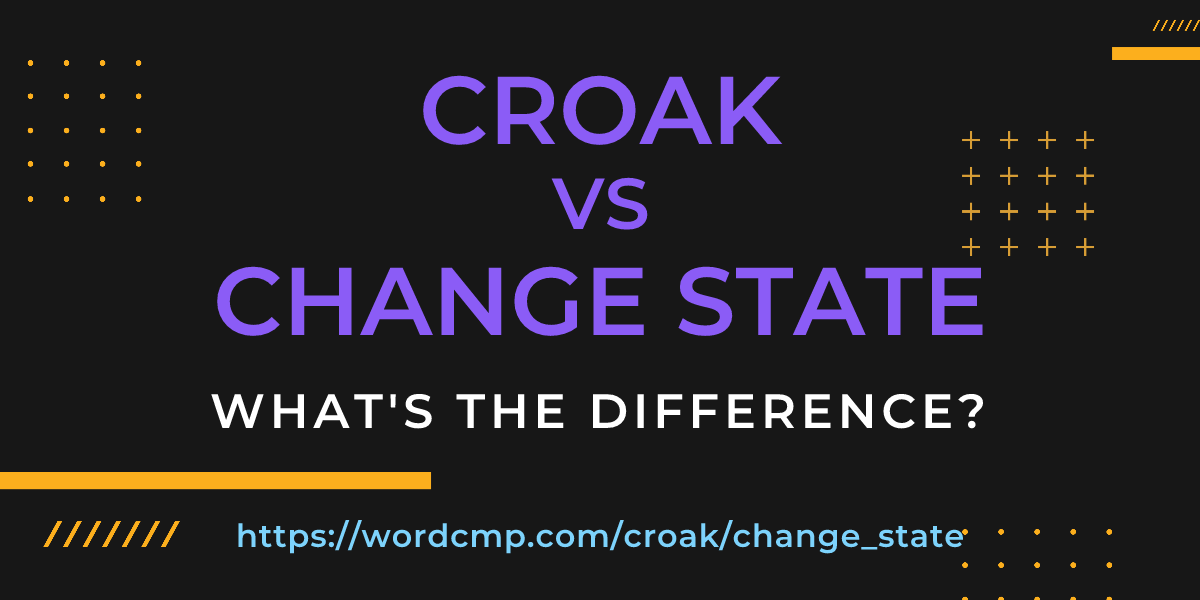Difference between croak and change state
