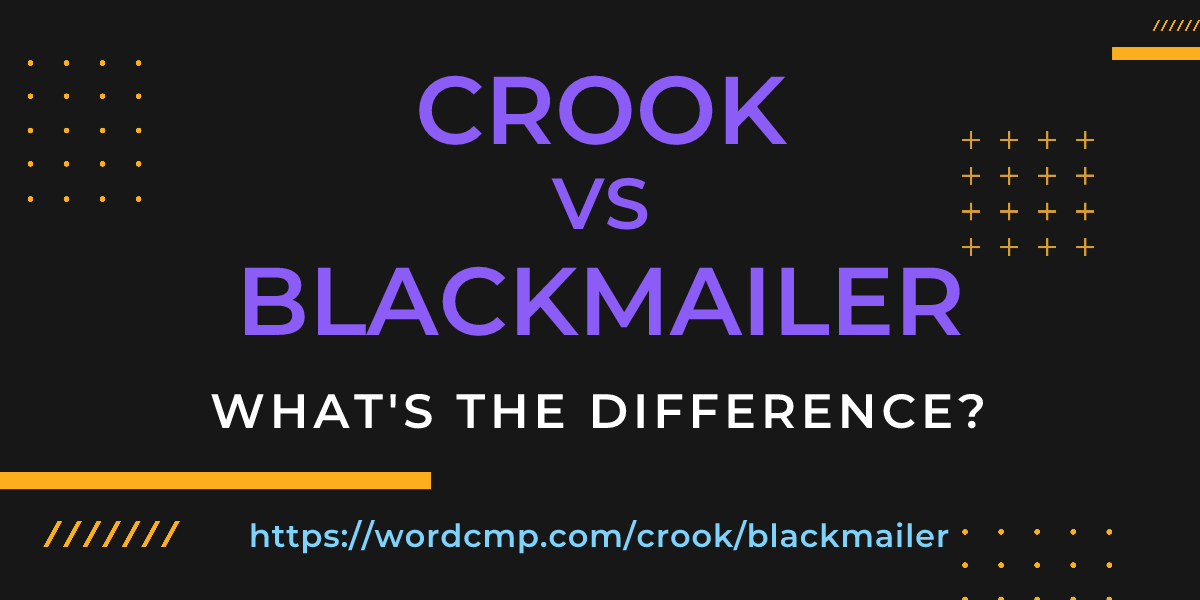 Difference between crook and blackmailer