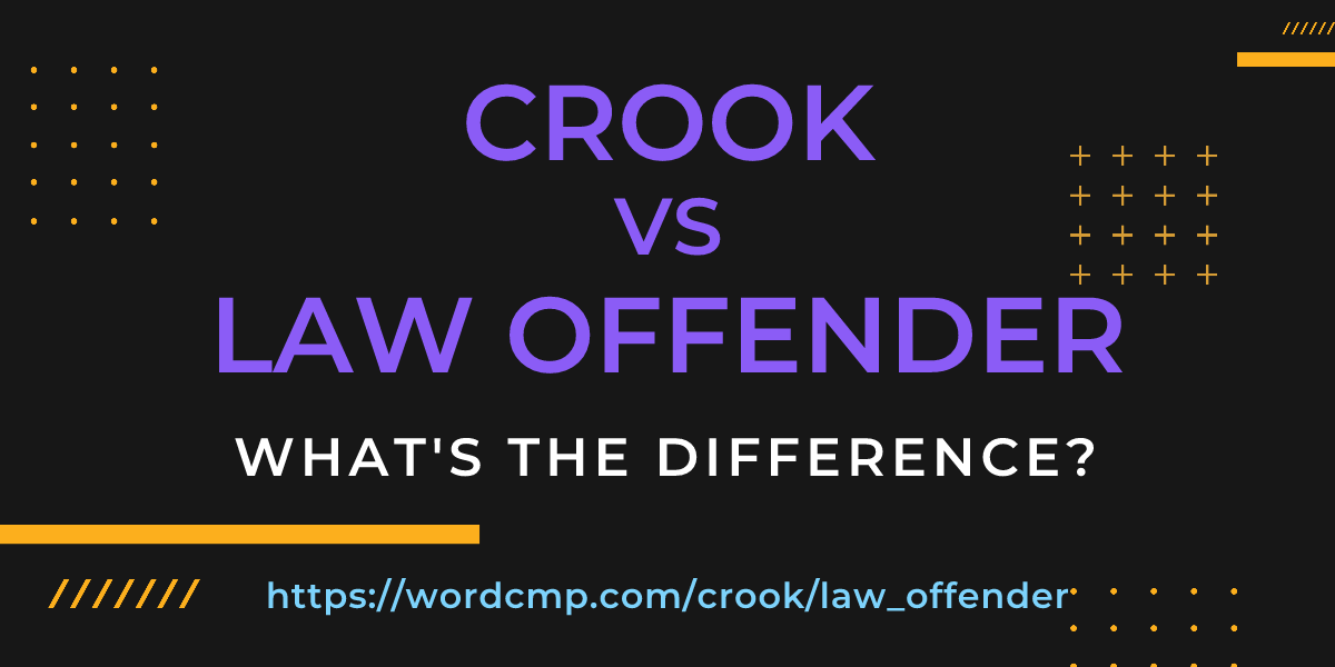 Difference between crook and law offender