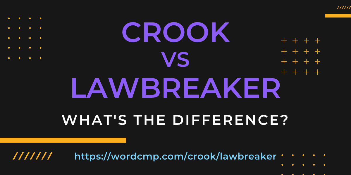 Difference between crook and lawbreaker