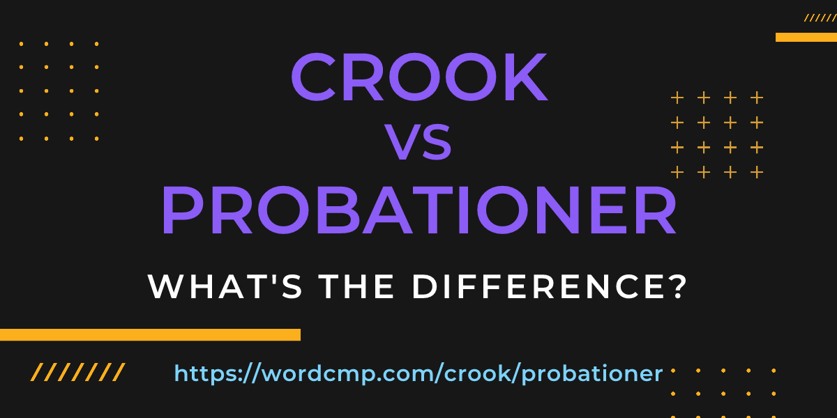 Difference between crook and probationer