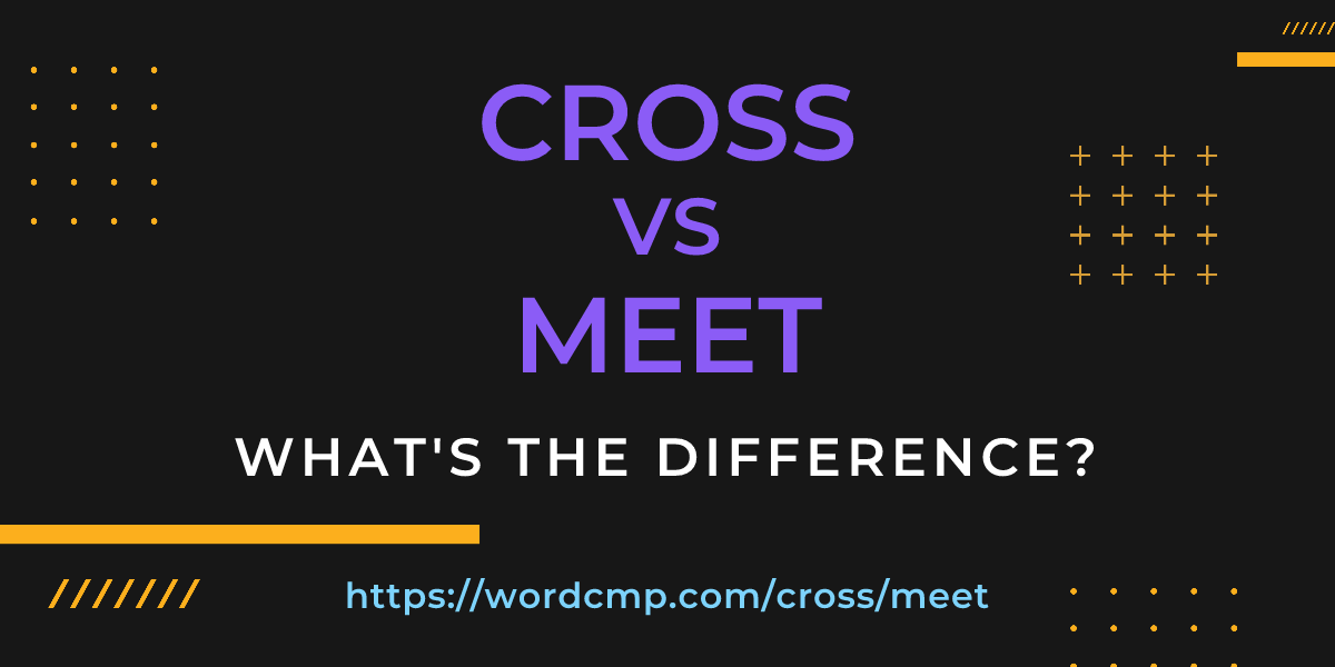 Difference between cross and meet