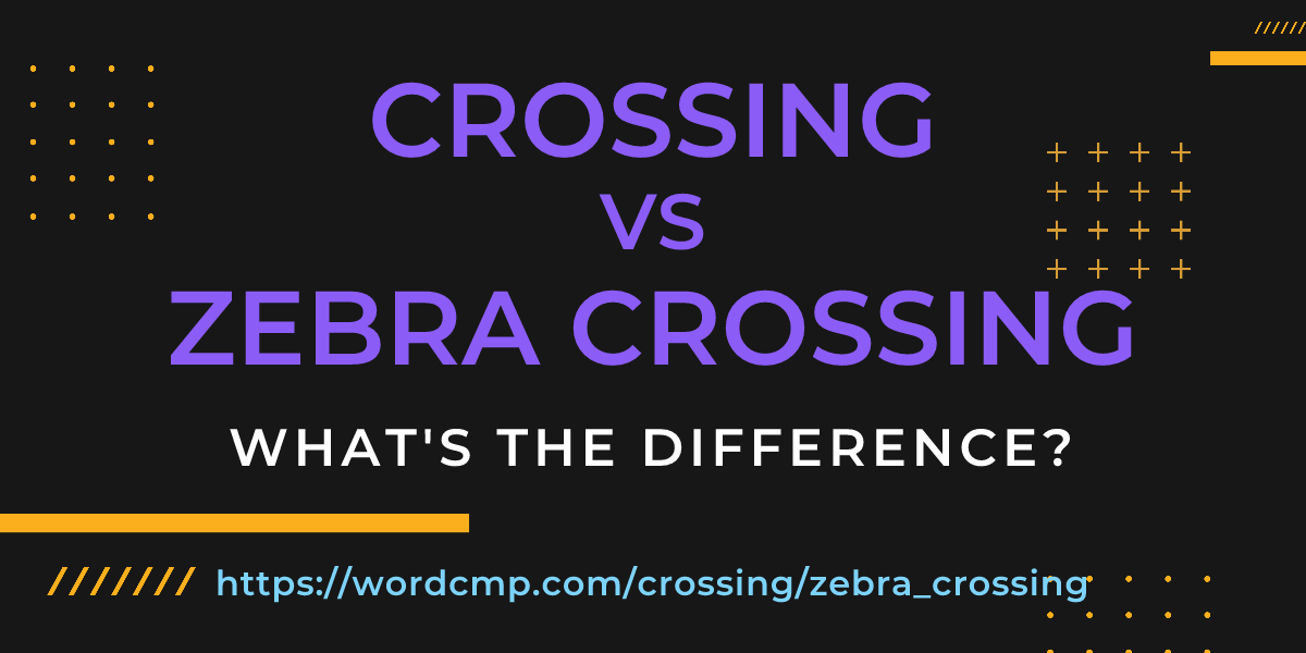 Difference between crossing and zebra crossing