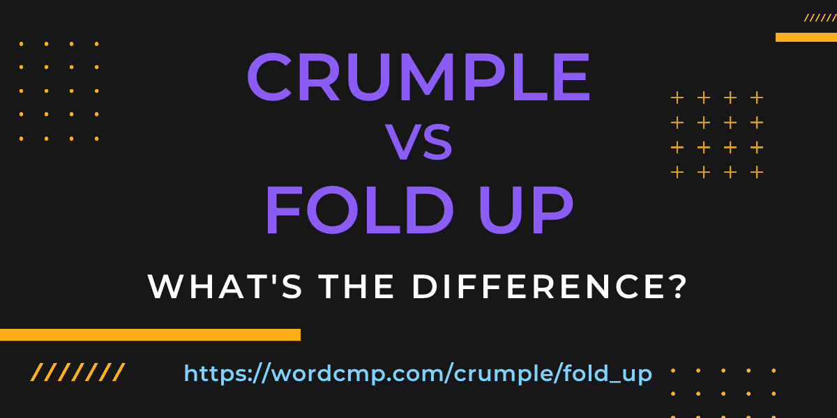 Difference between crumple and fold up
