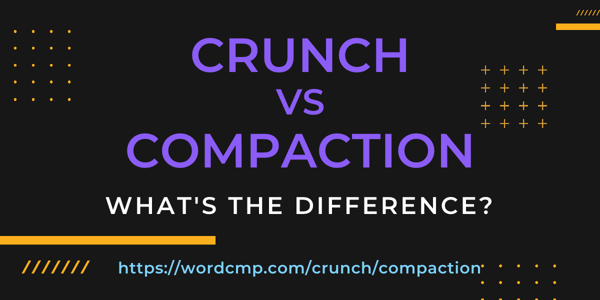 Difference between crunch and compaction