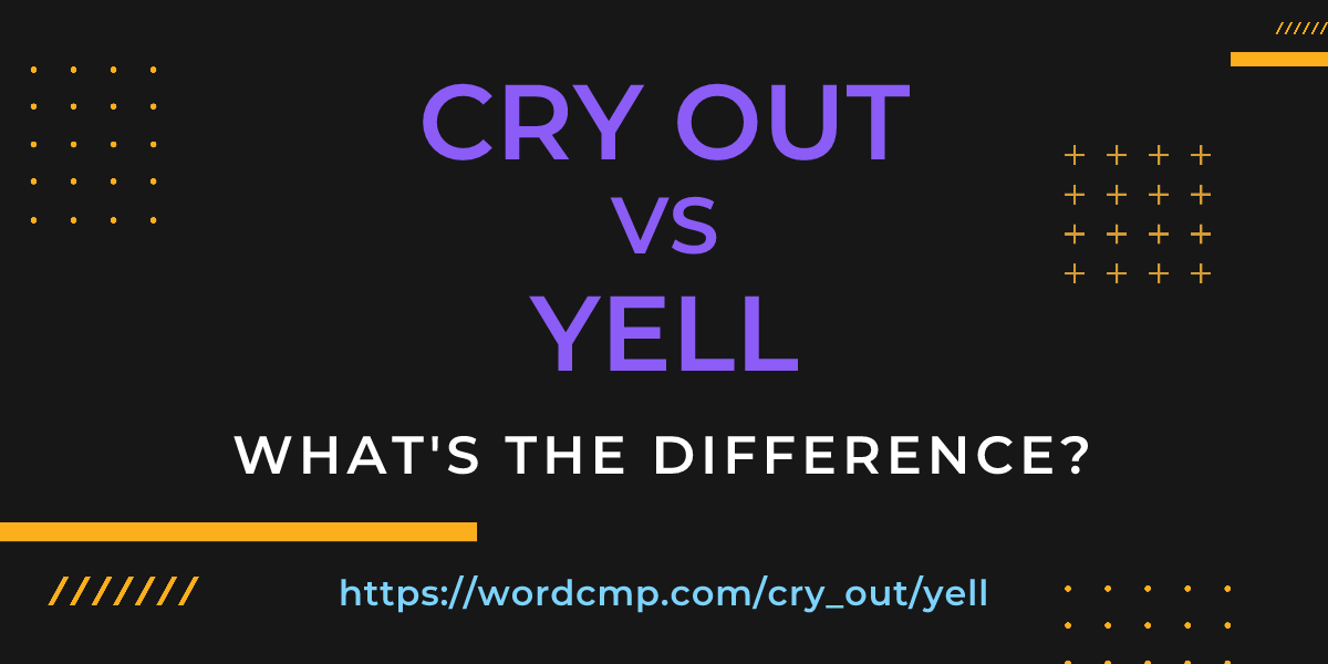 Difference between cry out and yell