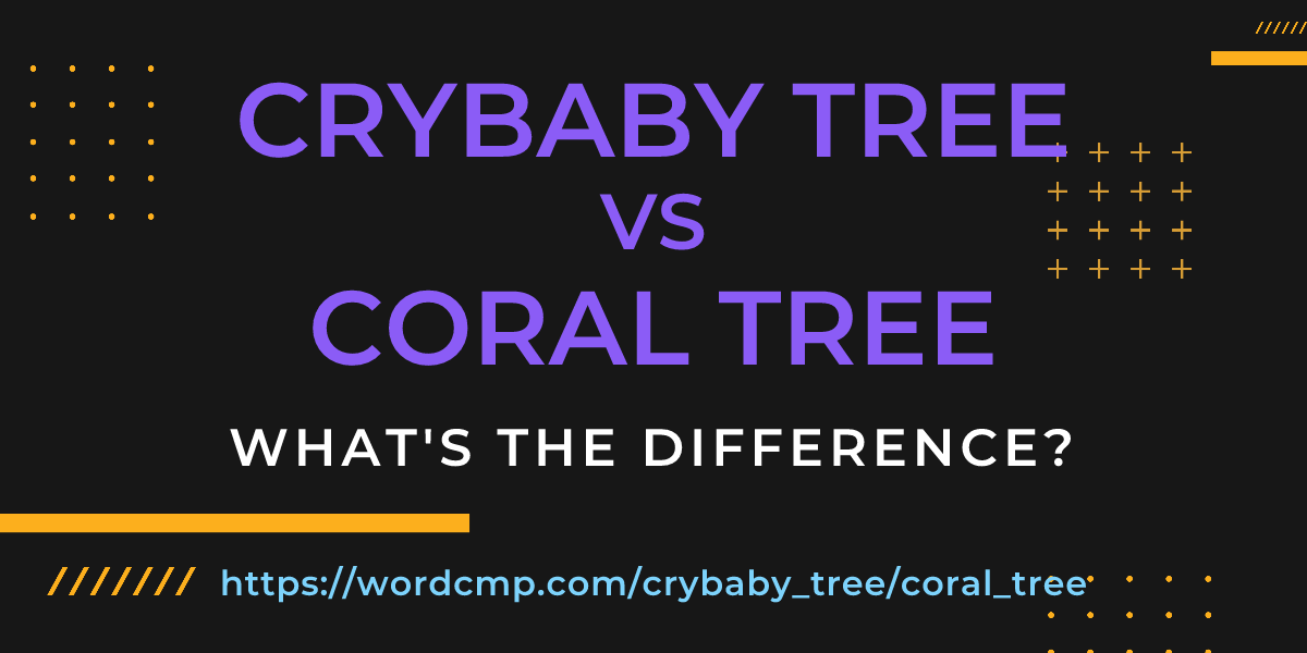 Difference between crybaby tree and coral tree