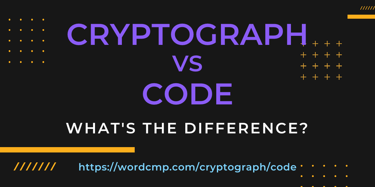 Difference between cryptograph and code