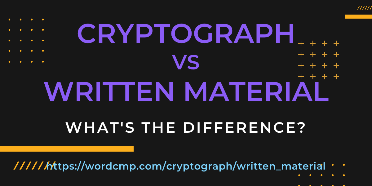 Difference between cryptograph and written material