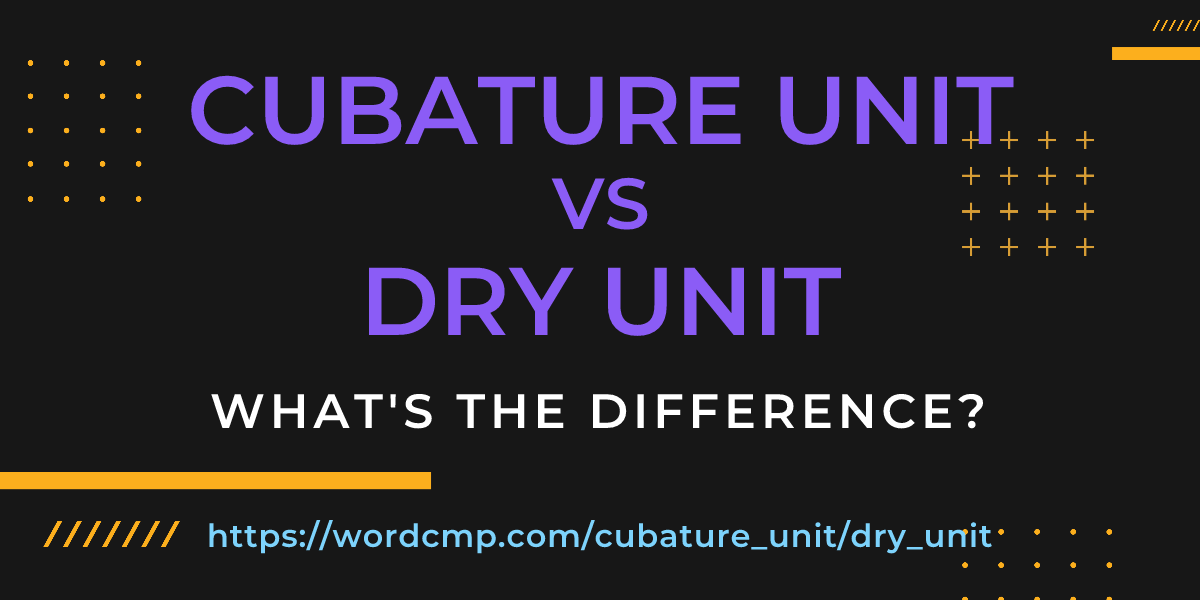 Difference between cubature unit and dry unit