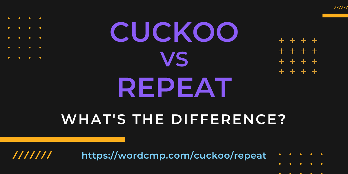 Difference between cuckoo and repeat