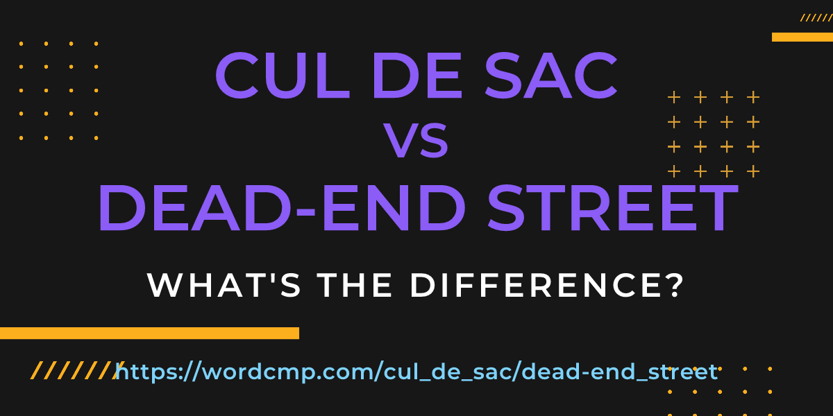 Difference between cul de sac and dead-end street