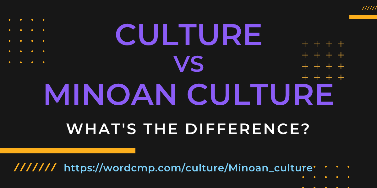 Difference between culture and Minoan culture