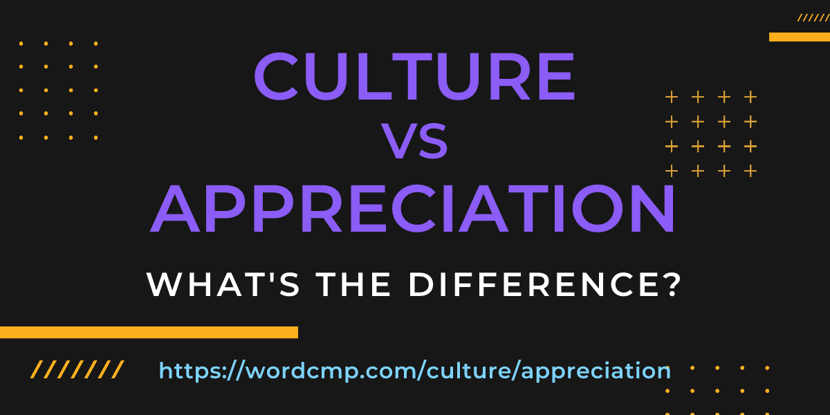 Difference between culture and appreciation