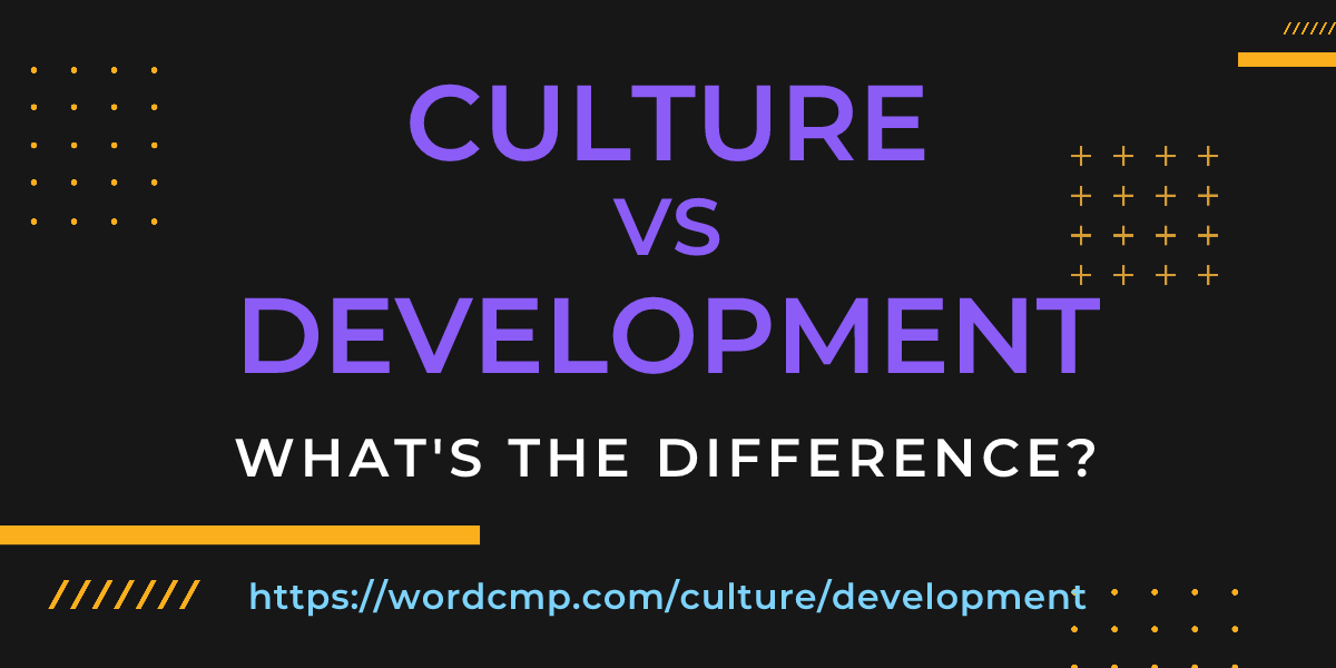 Difference between culture and development