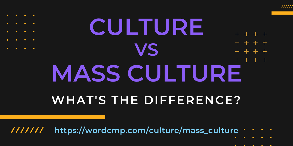 Difference between culture and mass culture