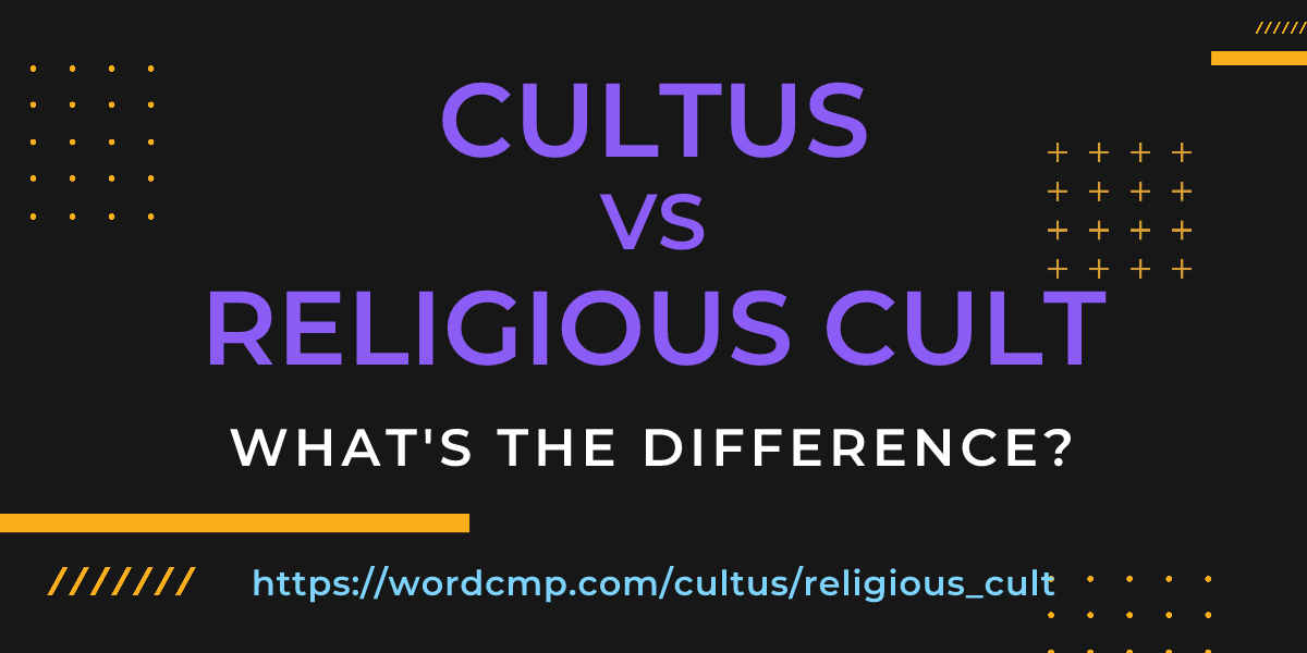 Difference between cultus and religious cult