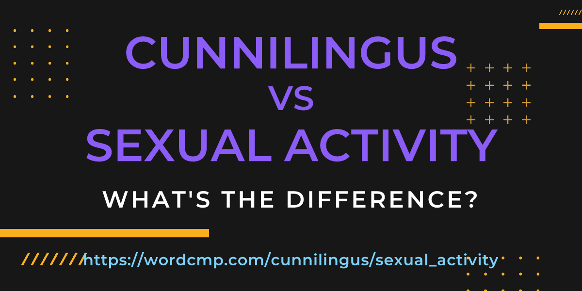 Difference between cunnilingus and sexual activity