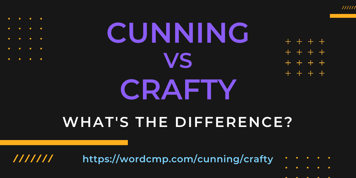 Difference between cunning and crafty