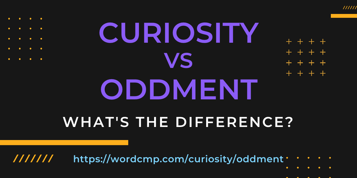 Difference between curiosity and oddment