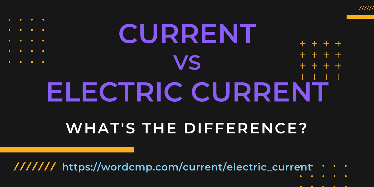 Difference between current and electric current