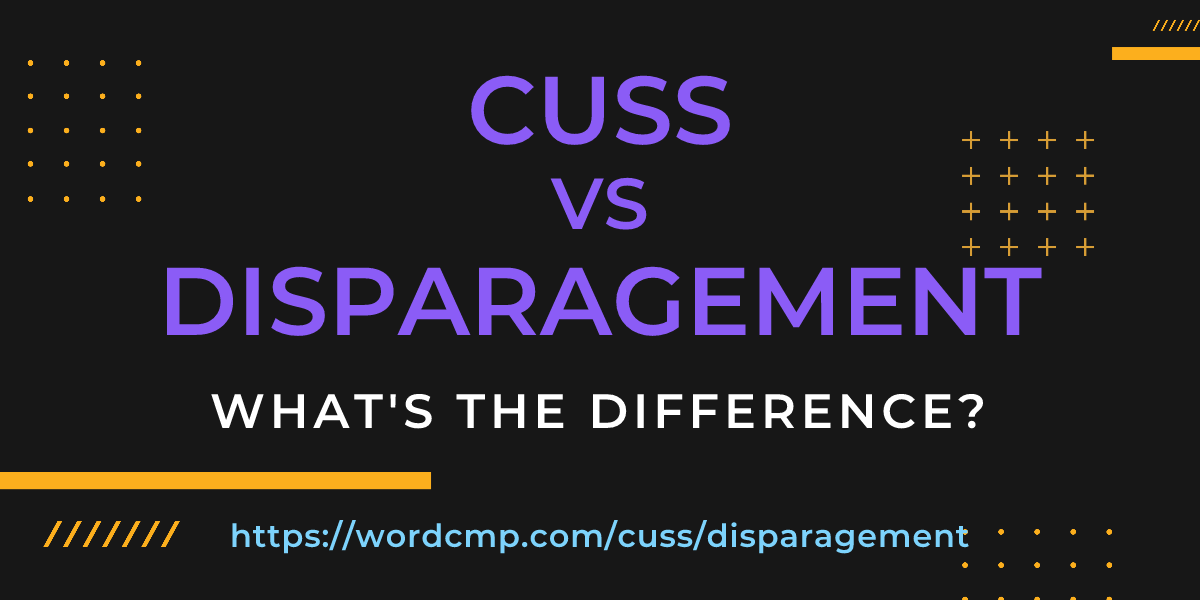 Difference between cuss and disparagement