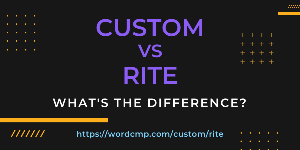 Difference between custom and rite