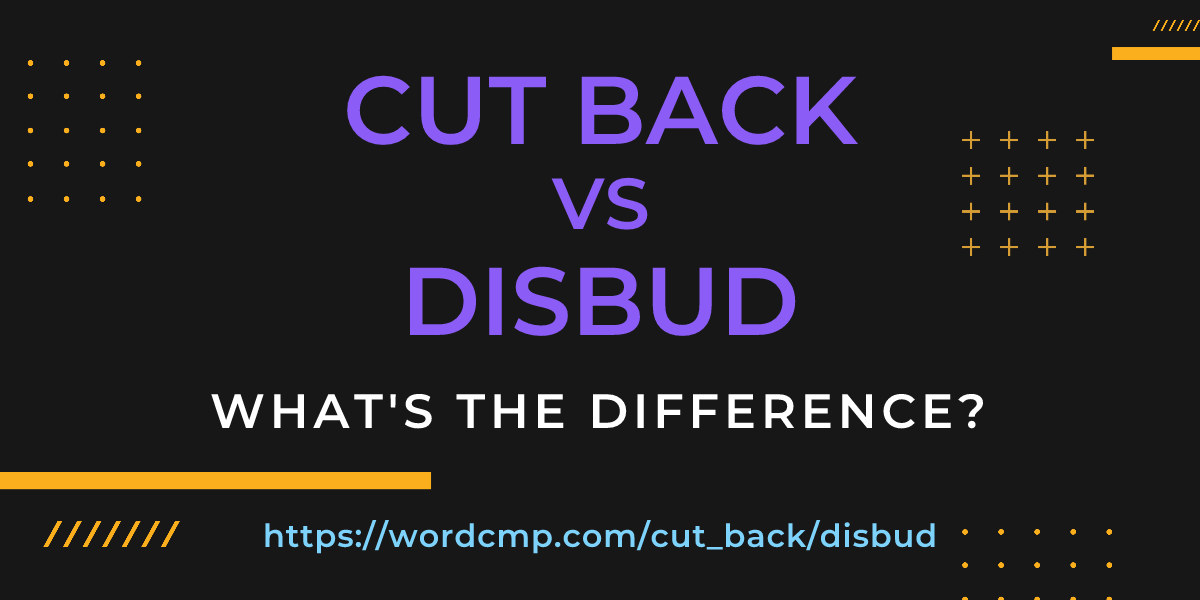 Difference between cut back and disbud