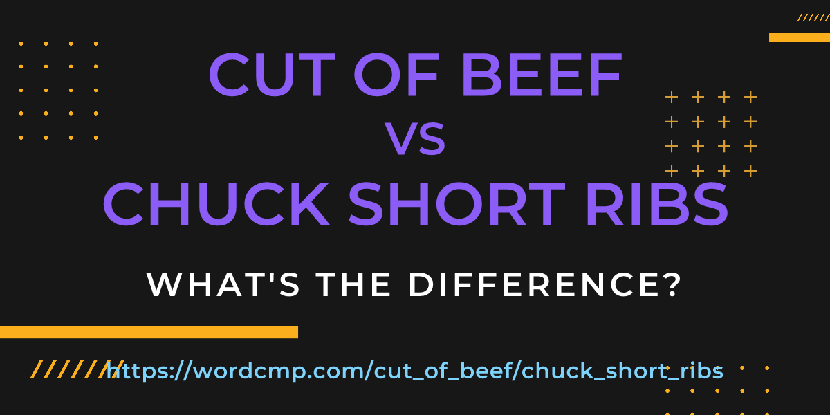 Difference between cut of beef and chuck short ribs