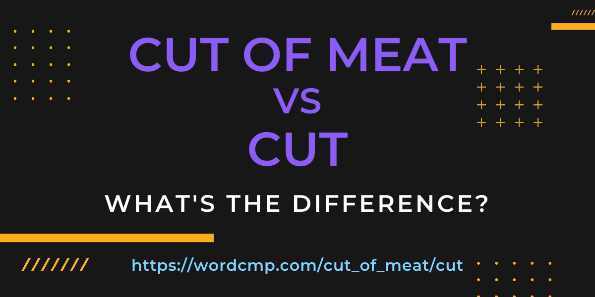 Difference between cut of meat and cut