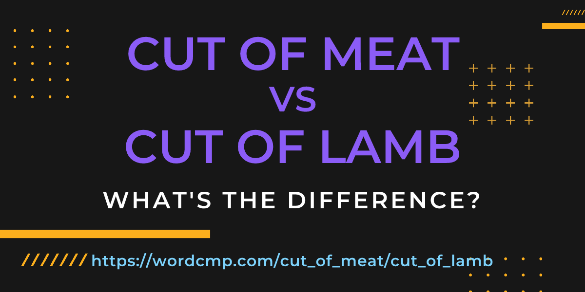 Difference between cut of meat and cut of lamb
