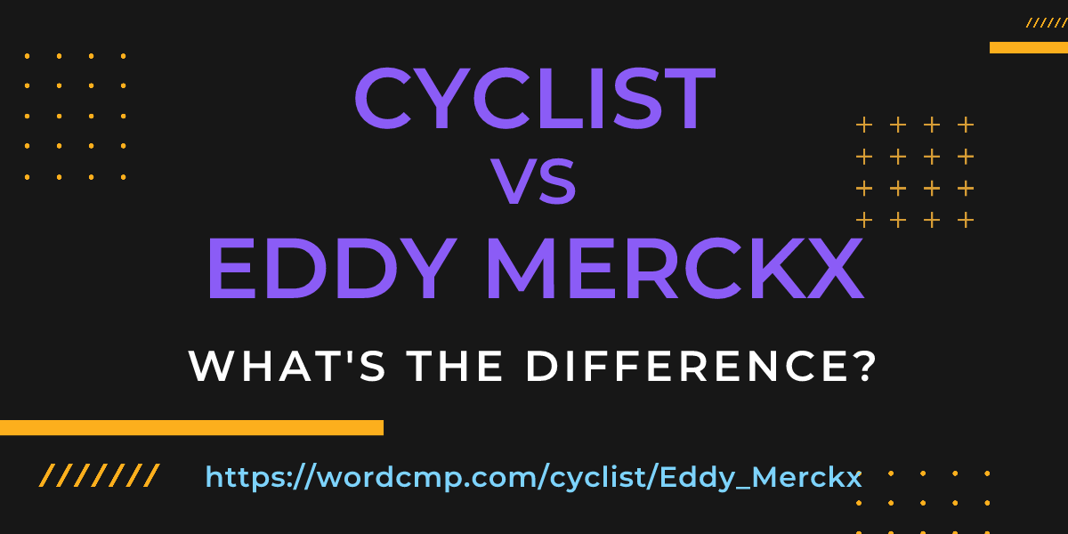 Difference between cyclist and Eddy Merckx