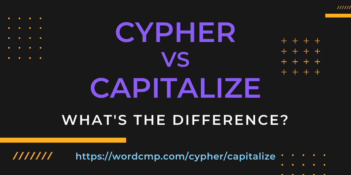 Difference between cypher and capitalize