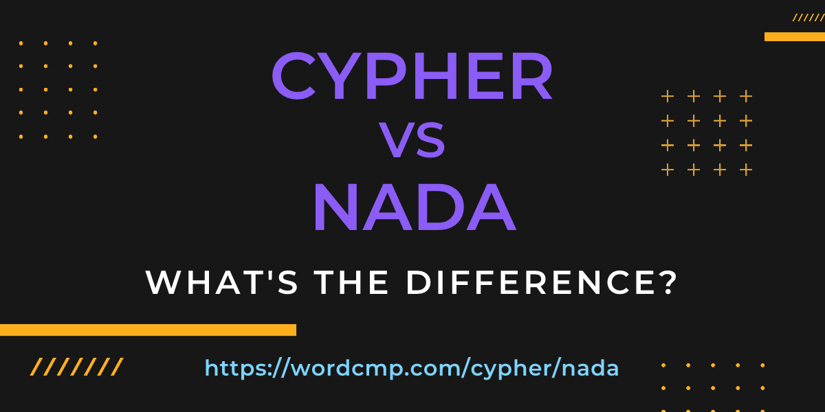 Difference between cypher and nada