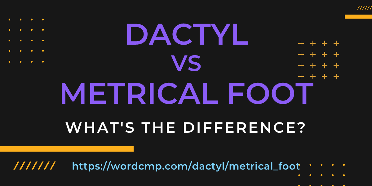 Difference between dactyl and metrical foot