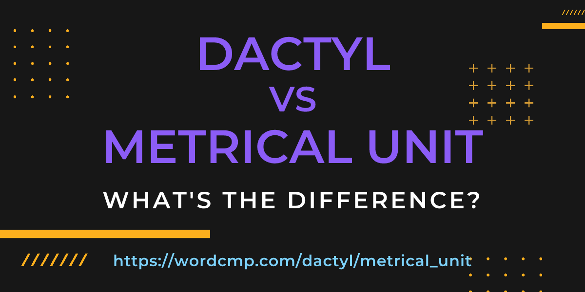 Difference between dactyl and metrical unit