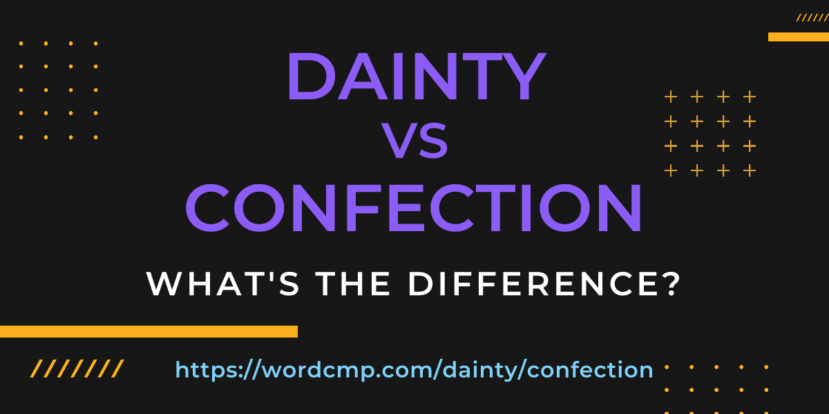 Difference between dainty and confection