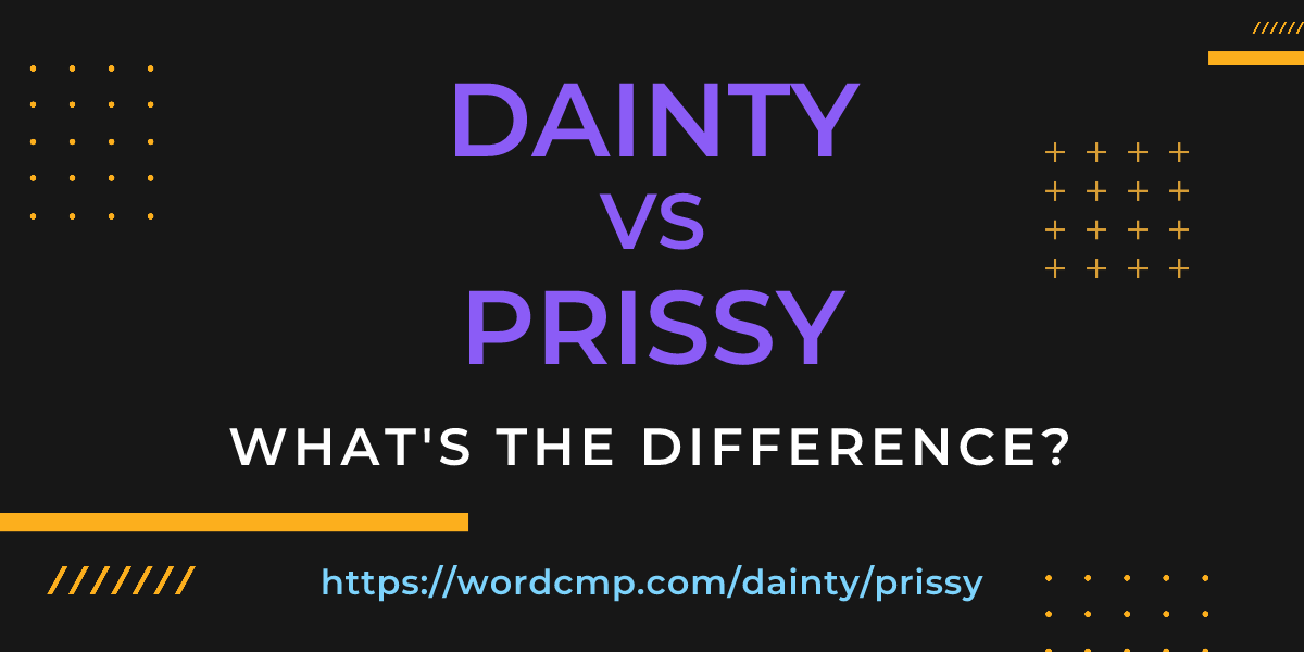 Difference between dainty and prissy