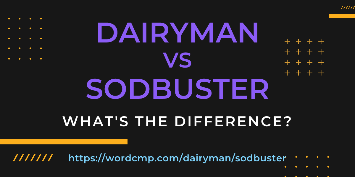 Difference between dairyman and sodbuster
