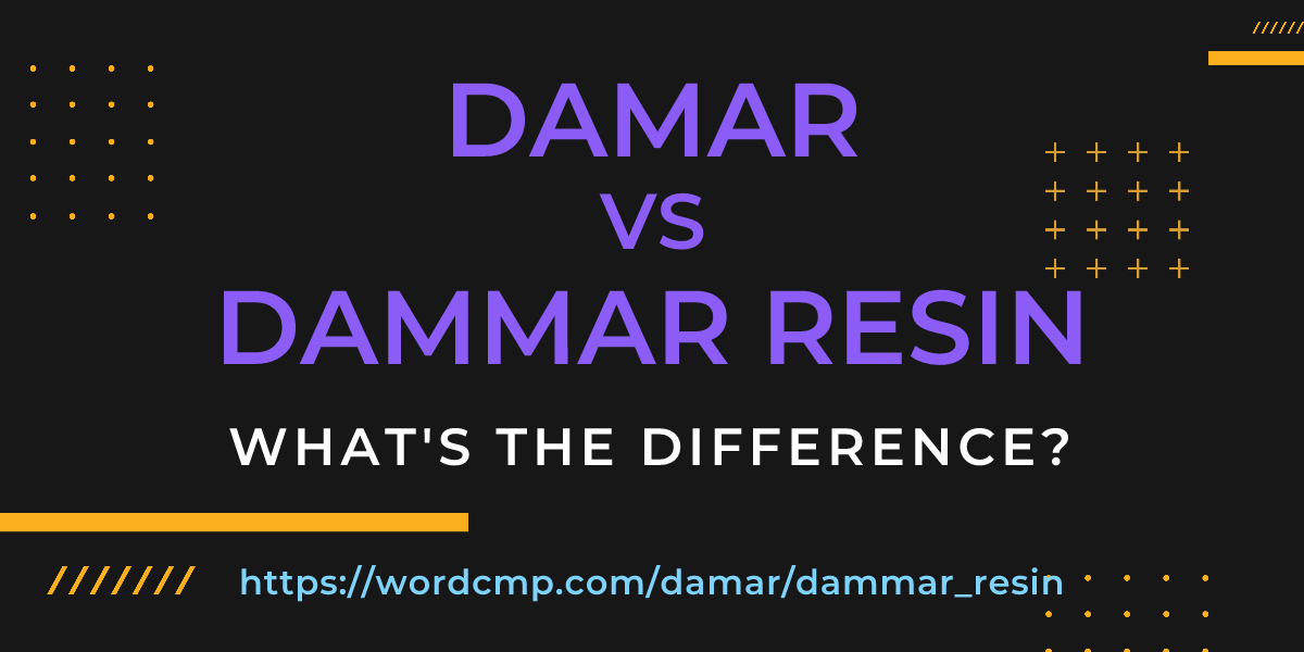 Difference between damar and dammar resin