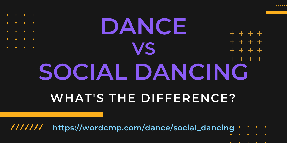 Difference between dance and social dancing