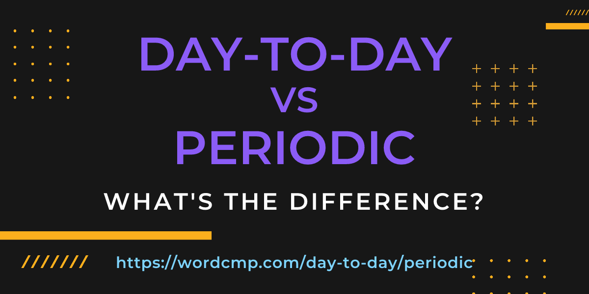 Difference between day-to-day and periodic
