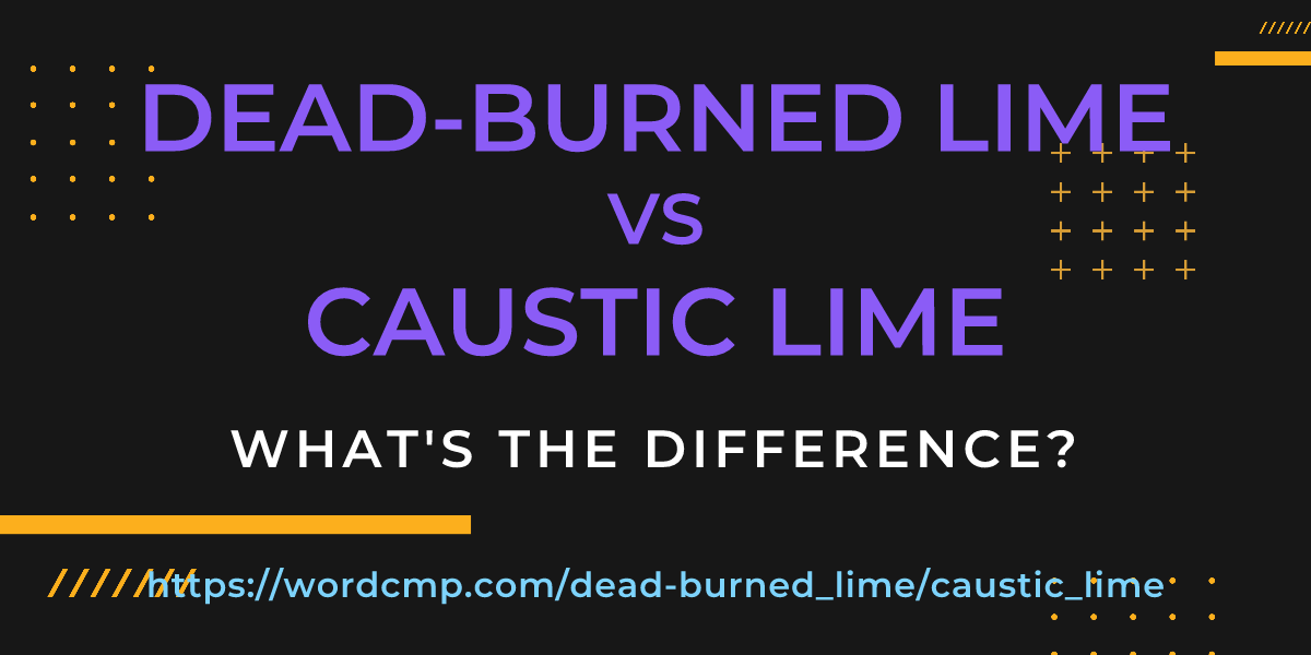 Difference between dead-burned lime and caustic lime