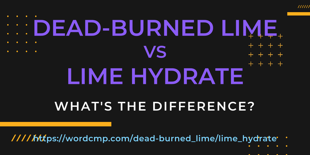 Difference between dead-burned lime and lime hydrate