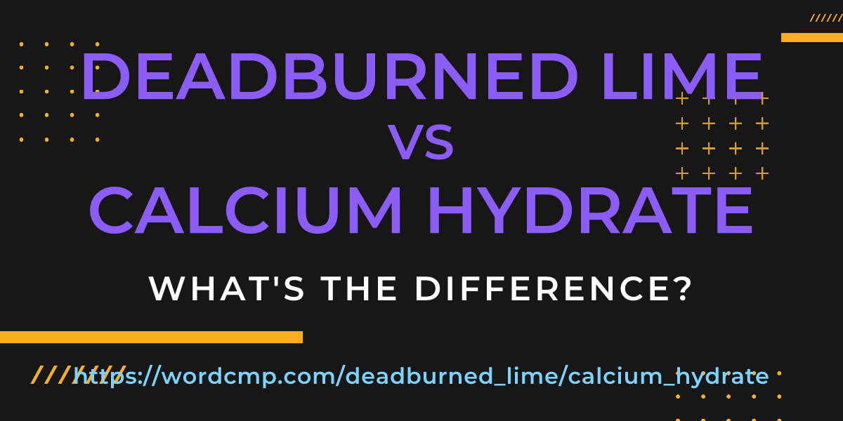 Difference between deadburned lime and calcium hydrate