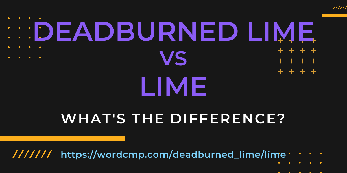 Difference between deadburned lime and lime