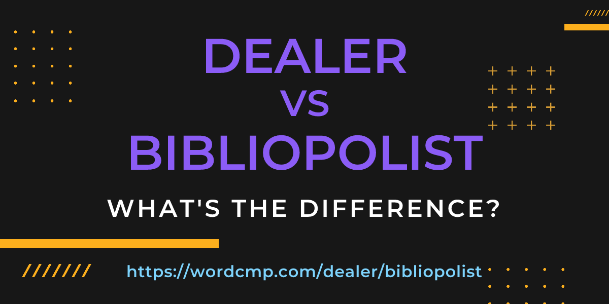 Difference between dealer and bibliopolist
