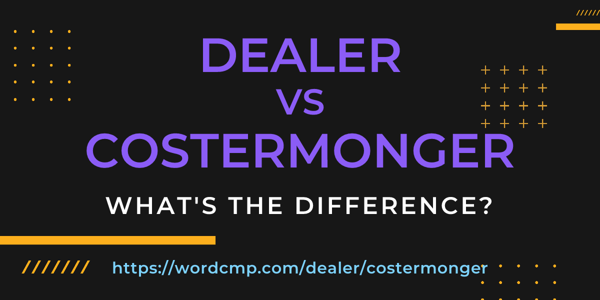Difference between dealer and costermonger