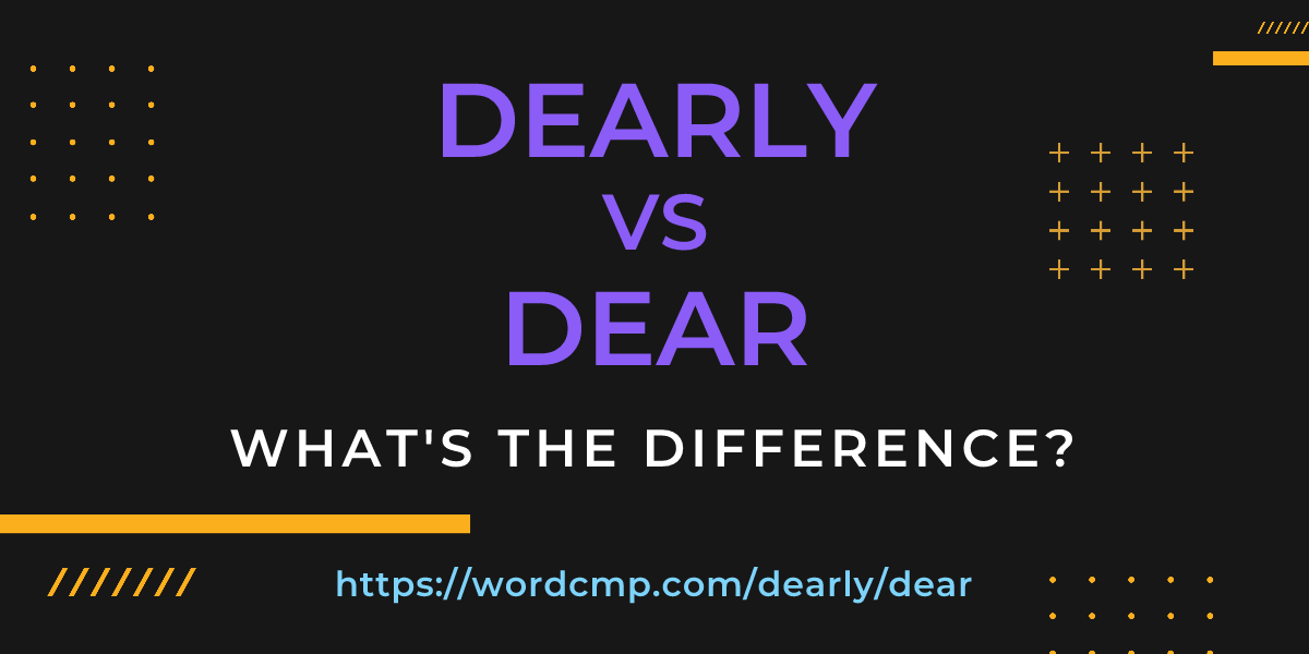 Difference between dearly and dear