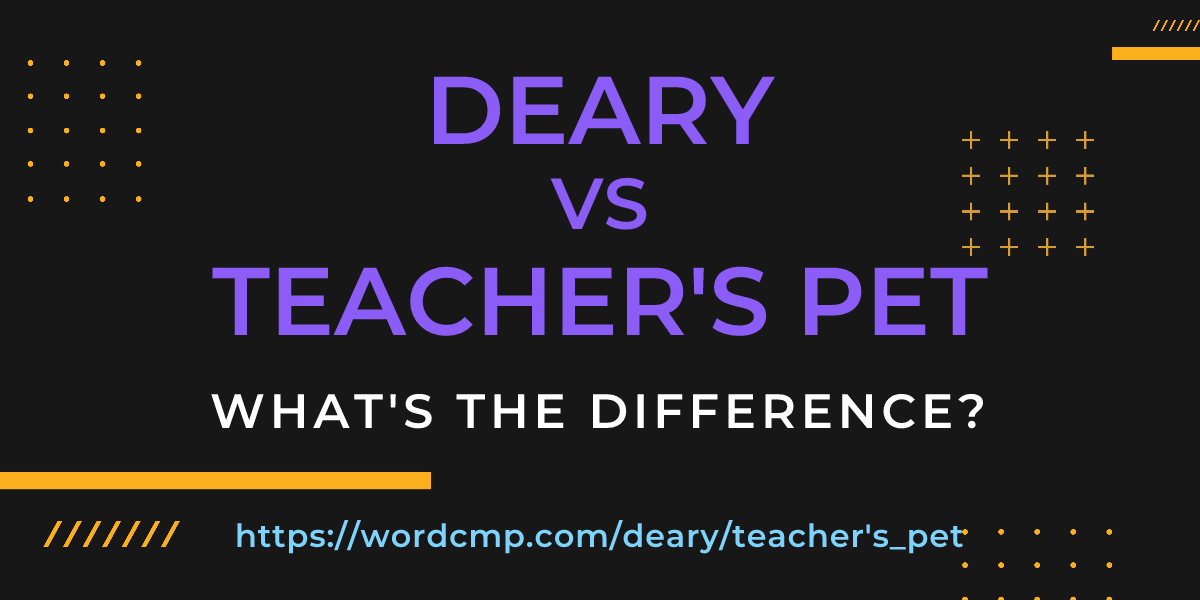 Difference between deary and teacher's pet